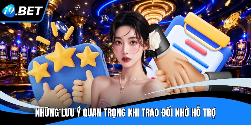 Những lưu ý quan trọng khi trao đổi nhờ hỗ trợ