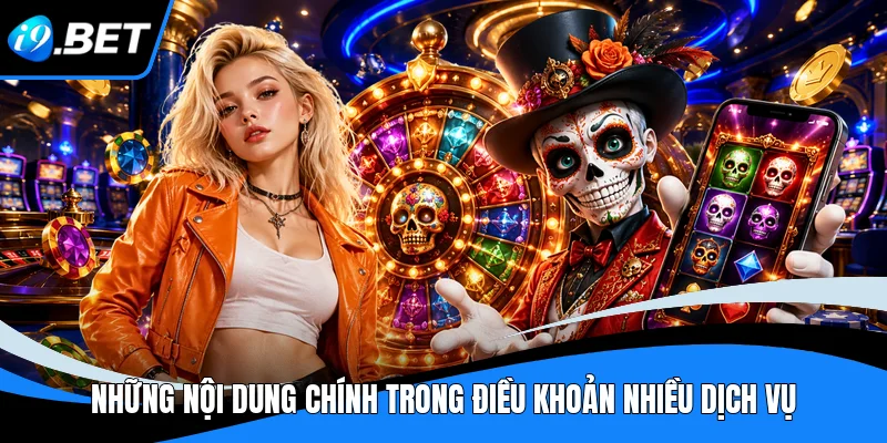 Những nội dung chính trong điều khoản nhiều dịch vụ